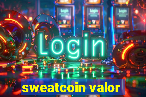 sweatcoin valor